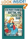 The Mary Frances Knitting & Crocheting Book (Mary Frances Books for Children)