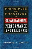 Principles and Practices of Organizational Performance Excellence