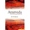 Ayurveda: The Ultimate Medicine by S. C. Sharma