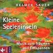 Kleine Seeleninseln: Musik zum Tr�umen und Entspannen