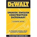 Dewalt Spanish/English Construction Dictionary (Illustrated) (DeWalt Trade Reference Series) (Bilingual) (Paperback)