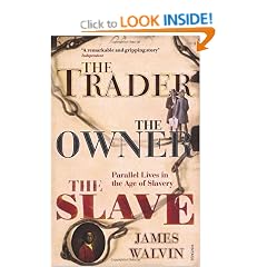 The Trader, The Owner, The Slave: Parallel Lives in the Age of Slavery