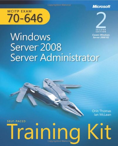 MCITP Self-Paced Training Kit (Exam 70-646): Windows Server 2008 Server Administrator