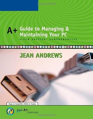 A+ Guide to Managing and Maintaining Your PC, Comprehensive