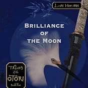 Brilliance of the Moon: Tales of the Otori, Book Three | [Lian Hearn]