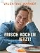Frisch kochen - jetzt