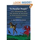 "A Peculiar People": Anti-Mormonism and the Making of Religion in Nineteenth-Century America