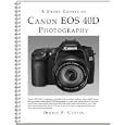 A Short Course in Canon EOS 40D Photography book/ebook