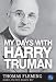 My Days with Harry Truman