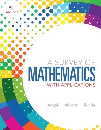 A Survey of Mathematics with Applications (9th Edition) 9th (ninth) Edition by Angel, Allen R., Abbott, Christine D., Runde, Dennis C. (2012)