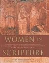 Women in Scripture: A Dictionary of Named and Unnamed Women in the Hebrew Bible, the Apocryphal/Deuterocanonical Books and the New Testament