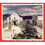 puerto rico then and now then  now thunder bay