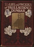 The Life and Works of Paul Laurence Dunbar