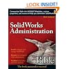 SolidWorks Administration Bible