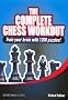 The Complete Chess Workout: Train Your Brain with 1200 Puzzles!