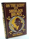 On the scent with Sherlock Holmes : some old problems resolved