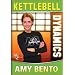 Amy Bento: Kettlebell Dynamics