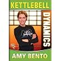 Amy Bento: Kettlebell Dynamics