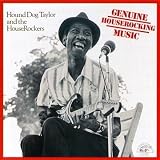 Genuine Houserocking Music by Hound Dog Taylor and the Houserockers