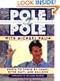 Pole to Pole With Michael Palin: North to South by Camel, River Raft, and Balloon (Companion to the Pbs Series)