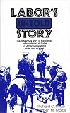 Labors Untold Story