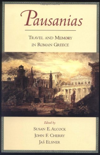 Pausanias: Travel and Memory in Roman Greece