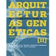 Genetic Architectures II: Digital Tools and Organic Forms by  Alberto T. Estevez