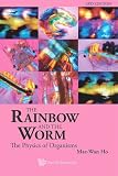 The Rainbow and the Worm: The Physics of Organisms