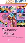 Rainbow & the Worm: the Physics of Or...