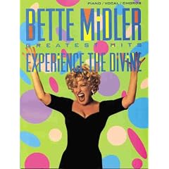 Bette Midler -- Greatest Hits: Experience the Divine (Piano/Vocal/Chords)