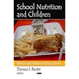 School Nutrition and Children (Nutrition and Diet Research Progress) by Thomas J. Baxter
