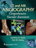 CT and MR Angiography: Comprehensive Vascular Assessment