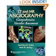 CT and MR Angiography: Comprehensive Vascular Assessment by Geoffrey D. Rubin and Neil M Rofsky