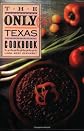 The Only Texas Cookbook
