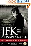 JFK and the Unspeakable: Why He Died...