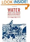 Water and American Government: The Reclamation Bureau, National Water Policy, and the West, 1902-1935