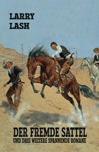 Der fremde Sattel: und drei weitere spannende Romane (German Edition)