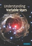 Understanding Variable Stars (Cambridge Astrophysics)