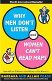 Why Men Don`t Listen and Women Can`t Read Maps: How We`re Different and What to Do about It
