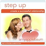Step Up: Create a Successful Relationship (Self-Hypnosis & Meditation): Build Trust with Your Partner | Amy Applebaum