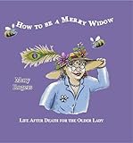 How to be a merry widow : life after death for the older lady