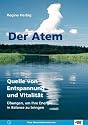 Der Atem. Quelle von Entspannung und Vitalit&auml;t. &Uuml;bungen, um Ihre Energie in Balance zu bringen