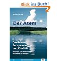 Der Atem. Quelle von Entspannung und Vitalit�t. �bungen, um Ihre Energie in Balance zu bringen