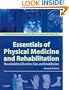 Essentials of Physical Medicine and Rehabilitation: Expert Consult - Online and Print, 2e (Frontera, Essentials of Physical Medicine and Rehabilitation)