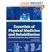 Essentials of Physical Medicine and Rehabilitation: Expert Consult - Online and Print, 2e (Frontera, Essentials of Physical Medicine and Rehabilitation)