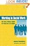 Working in Social Work: The Real World Guide to Practice Settings