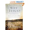 Why Jesus?: Rediscovering His Truth in an Age of Mass Marketed Spirituality