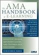 AMA Handbook of E-Learning, The: Effective Design, Implementation, and Technology Solutions AMA Handbook of E-Learning, The: Effective Design, Implementation, and Technology Solutions