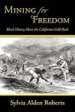 Mining for Freedom: Black History Meets the California Gold Rush