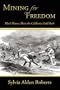 Mining for Freedom: Black History Meets the California Gold Rush